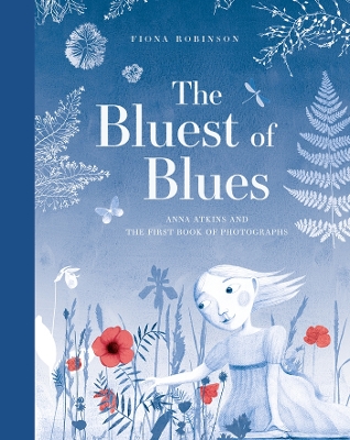 THE BLUEST OF BLUES: ANNA ATKINS AND THE FIRST BOOK OF PHOTO