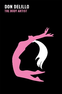 THE BODY ARTIST - DON DELILLO