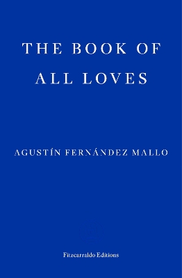THE BOOK OF ALL LOVES PB - AGUSTIN FERNANDEZ MALLO-THOMAS BU