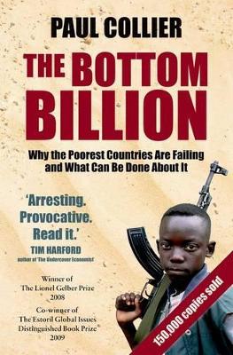 THE BOTTOM BILLION WHY THE POOREST COUNTRIES ARE FAILING AND