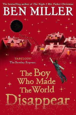 THE BOY WHO MADE THE WORLD DISAPPEAR - BEN MILLER-DANIELA JA