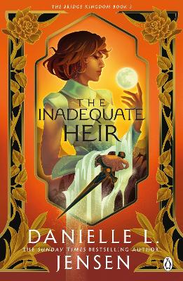 THE BRIDGE KINGDOM 3: THE INADEQUATE HEIR - DANIELLE L. JENS