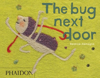 THE BUG NEXT DOOR - BEATRICE ALEMAGNA-ANNETTE DAVID