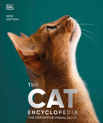 THE CAT ENCYCLOPEDIA : THE DEFINITIVE VISUAL GUIDE HC - DK