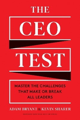 THE CEO TEST : MASTER THE CHALLENGES THAT MAKE OR BREAK ALL