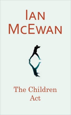 THE CHILDREN ACT HC - IAN MCEWAN