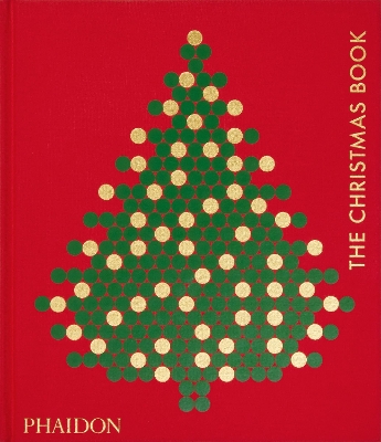 THE CHRISTMAS BOOK HC - PHAIDON EDITORS-SAM BILTON-DOLPH GOT