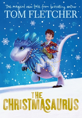 THE CHRISTMASAURUS  HC - TOM FLETCHER-SHANE DEVRIES