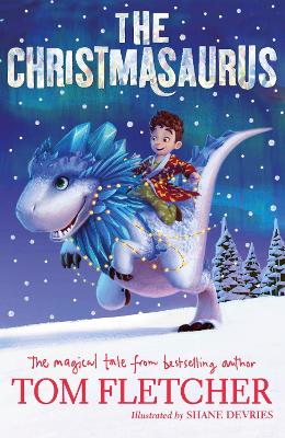 THE CHRISTMASAURUS - TOM FLETCHER-SHANE DEVRIES