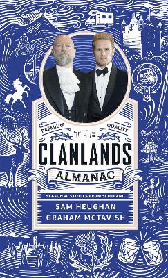 THE CLANLANDS ALMANAC : SEASONAL STORIES FROM SCOTLAND - SAM