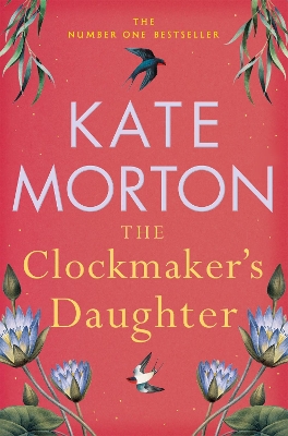 THE CLOCKMAKERS DAUGHTER PB - KATE MORTON