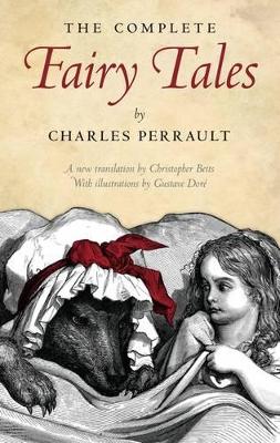 THE COMPLETE FAIRY TALES BY CHARLES PERRAULT HC - CHARLES PE