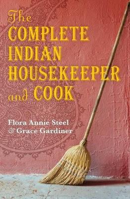 THE COMPLETE INDIAN HOUSEKEEPER   COOK HC - FLORA ANNIE STEE