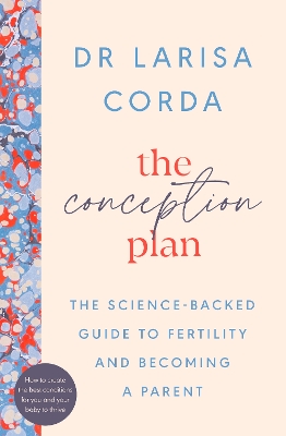 THE CONCEPTION PLAN : THE SCIENCE-BACKED GUIDE TO FERTILITY
