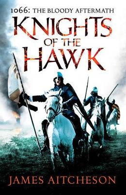 THE CONQUEST SERIES 3: KNIGHTS OF THE HAWK HC - JAMES AITCHE