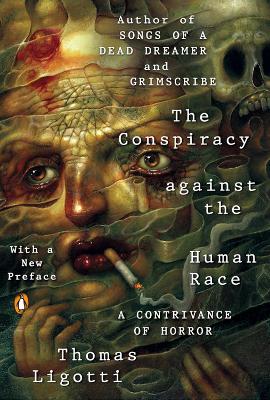 THE CONSPIRACY AGAINST THE HUMAN RACE : A CONTRIVANCE OF HOR