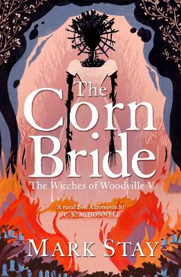 THE CORN BRIDE : THE WITCHIEST GHOSTLIEST MOST HILARIOUS FOL