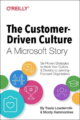 THE CUSTOMER DRIVEN CULTURE : A MICROSOFT STORY : SIX PROVEN