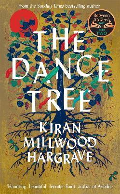 THE DANCE TREE - KIRAN MILLWOOD HARGRAVE