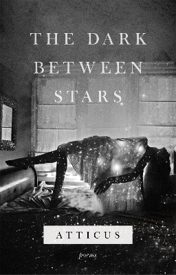 THE DARK BETWEEN STARS HC - ATTICUS POETRY