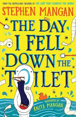 THE DAY I FELL DOWN THE TOILET PB - STEPHEN MANGAN-ANITA MAN