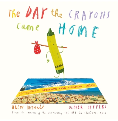 THE DAY THE CRAYONS CAME HOME HC - DREW DAYWALT-OLIVER JEFFE