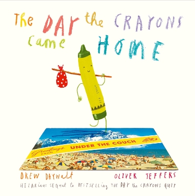 THE DAYS THE CRAYON CAME HOME PB - DREW DAYWALT-OLIVER JEFFE