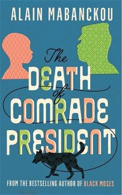 THE DEATH OF COMRADE PRESIDENT PB - ALAIN MABANCKOU