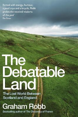 THE DEBATABLE LAND - GRAHAM ROBB