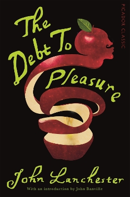 THE DEBT TO PLEASURE - JOHN LANCHESTER-JOHN BANVILLE