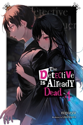 THE DETECTIVE IS ALREADY DEAD VOL. 4 - NIGOZYUUMIBOUZU