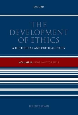 THE DEVELOPMENT OF ETHICS: VOLUME 3 FROM KANT TO RAWLS - TER