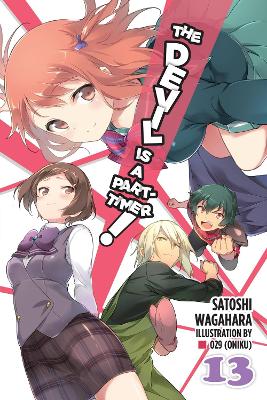 THE DEVIL IS A PART-TIMER! VOL. 13 (LIGHT NOVEL) - SATOSHI W