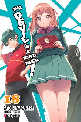 THE DEVIL IS A PART-TIMER! VOL. 18 (LIGHT NOVEL) - SATOSHI W