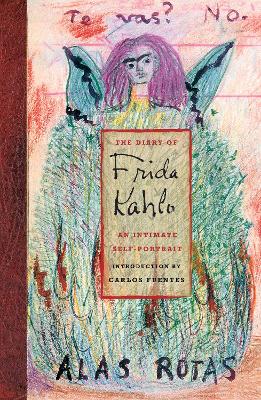 THE DIARY OF FRIDA KAHLO : AN INTIMATE SELF-PORTRAIT - CARLO