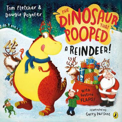 THE DINOSAUR THAT POOPED A REINDEER! : A FESTIVE LIFT-THE-FL