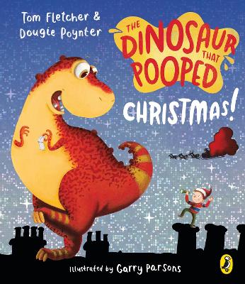 THE DINOSAUR THAT POOPED CHRISTMAS BOARD BOOK - TOM FLETCHER