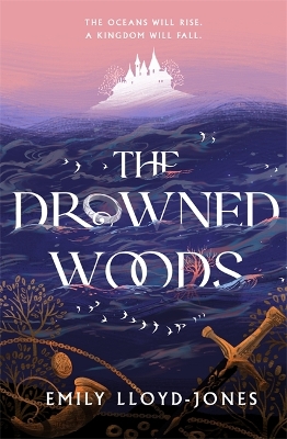 THE DROWNED WOODS - EMILY LLOYD-JONES
