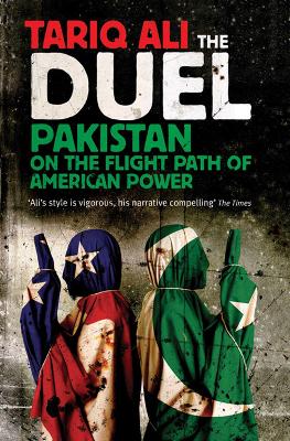THE DUEL (PAKISTAN AND THE FLIGHT PATH OF AMERICAN POWER) PB
