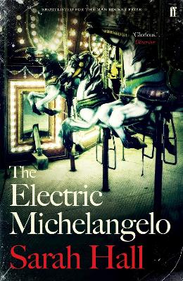 THE ELΕCTRIC MICHELANGELO - SARAH HALL