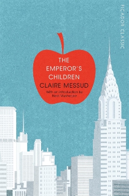 THE EMPERORS CHILDREN - CLAIRE MESSUD-NEEL MUKHERJEE