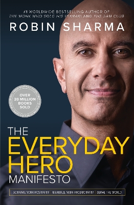 THE EVERYDAY HERO MANIFESTO - ROBIN SHARMA