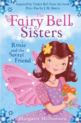 THE FAIRY BELL SISTERS : ROSIE AND THE SECRET FRIEND PB - MA