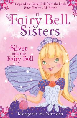 THE FAIRY BELL SISTERS : SILVER AND THE FAIRY BALL PB - MARG