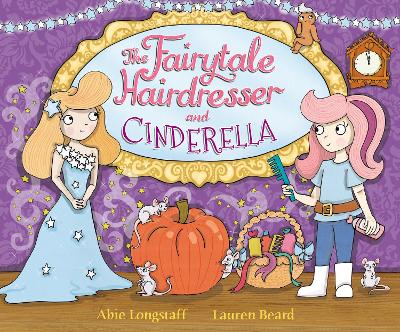 THE FAIRYTALE HAIRDRESSER AND CINDERELLA - ABIE LONGSTAFF-LA