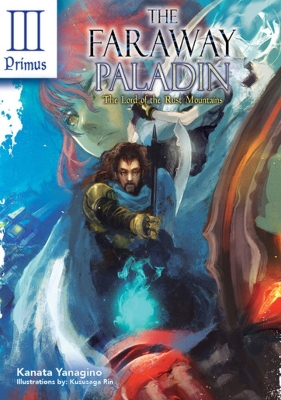 THE FARAWAY PALADIN: THE LORD OF THE RUST MOUNTAINS: PRIMUS