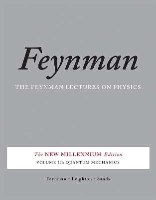 THE FEYNMAN LECTURES ON PHYSICS VOL. III : THE NEW MILLENNIU