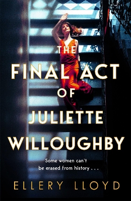 THE FINAL ACT OF JULIETTE WILLOUGHB - ELLERY LLOYD