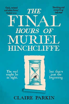 THE FINAL HOURS OF MURIEL HINCHCLIFFE PB - CLAIRE PARKIN