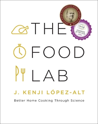THE FOOD LAB : BETTER HOME COOKING THROUGH SCIENCE HC - J. K